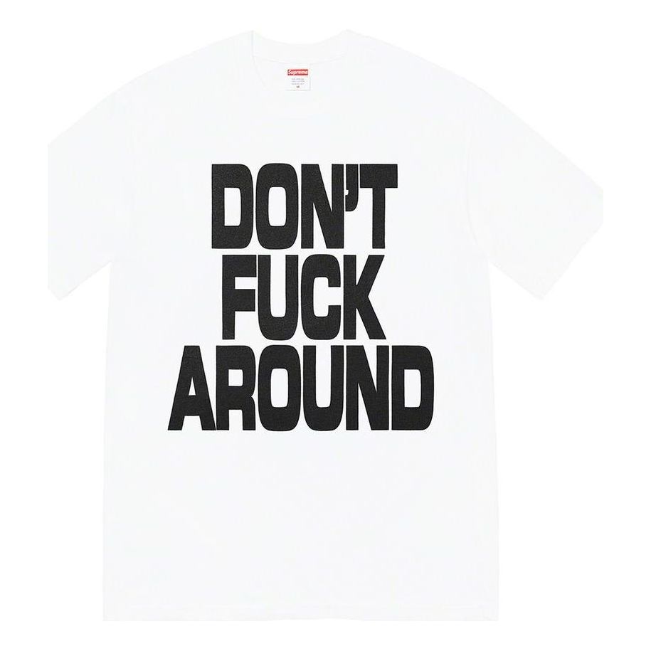 Supreme FW22 Week 5 Dont Fuck Around Tee T SUP-FW22-339-WHI